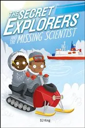 Book cover of The Secret Explorers and the Missing Scientist by SJ King