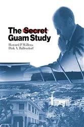Book cover of The Secret Guam Study, Second Edition by Howard P. Willens