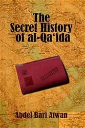 Book cover of The Secret History of Al Qaeda by Abdel-Bari Atwan