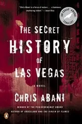 Book cover of The Secret History of Las Vegas by Chris Abani