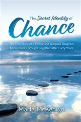 Book cover of The Secret Identity of Chance by Marla McKeown