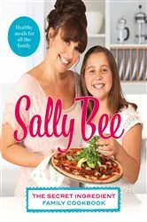 Book cover of The Secret Ingredient: Family Cookbook by Sally Bee