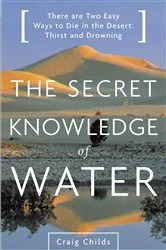 Book cover of The Secret Knowledge of Water by Craig Childs