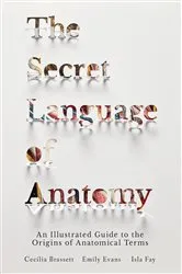 Book cover of The Secret Language of Anatomy by Cecilia Brassett