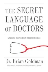 Book cover of The Secret Language of Doctors by Brian Goldman