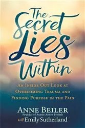 Book cover of The Secret Lies Within by Anne Beiler