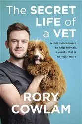 Book cover of The Secret Life of a Vet by Rory Cowlam