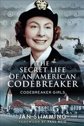 Book cover of The Secret Life of an American Codebreaker by Jan Slimming