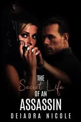 Book cover of The Secret Life of An Assassin by Deiadra Nicole