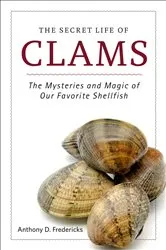 Book cover of The Secret Life of Clams by Anthony D. Fredericks
