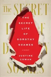 Book cover of The Secret Life of Dorothy Soames by Justine Cowan
