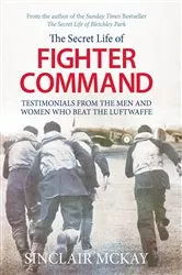 Book cover of The Secret Life of Fighter Command by Sinclair McKay