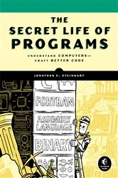 Book cover of The Secret Life of Programs by Jonathan E. Steinhart