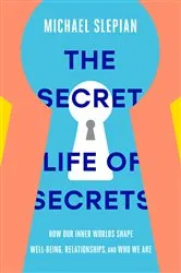 Book cover of The Secret Life of Secrets by Michael Slepian
