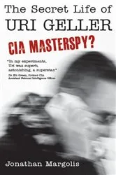 Book cover of The Secret Life of Uri Geller by Jonathan Margolis