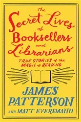 Book cover of The Secret Lives of Booksellers and Librarians by Unknown