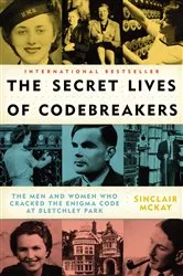 Book cover of The Secret Lives of Codebreakers by Sinclair McKay