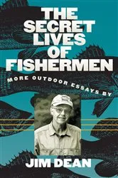 Book cover of The Secret Lives of Fishermen by Jim Dean
