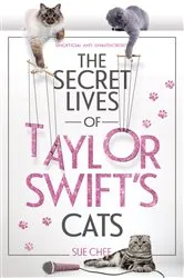 Book cover of The Secret Lives of Taylor Swift’s Cats by Unknown