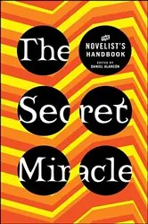 Book cover of The Secret Miracle by Daniel Alarcón