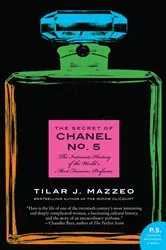 Book cover of The Secret of Chanel No. 5 by Tilar J. Mazzeo