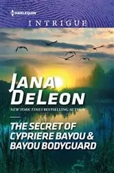 Book cover of The Secret of Cypriere Bayou & Bayou Bodyguard by Jana DeLeon