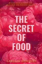 Book cover of The Secret of Food by Carolin Eickhoff