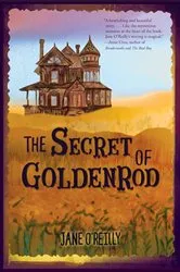 Book cover of The Secret of Goldenrod by Jane O'Reilly