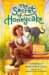 Book cover of The Secret of Honeycake by Kimberly Newton Fusco