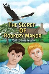 Book cover of The Secret of Rookery Manor by Ruth Baker Walton