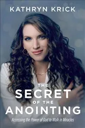 Book cover of The Secret of the Anointing by Kathryn Krick