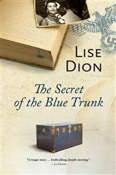 Book cover of The Secret of the Blue Trunk by Lise Dion