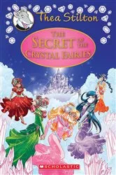 Book cover of The Secret of the Crystal Fairies (Thea Stilton: Special Edition #7) by Thea Stilton