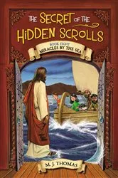 Book cover of The Secret of the Hidden Scrolls: Miracles by the Sea, Book 8 by M. J. Thomas