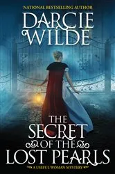 Book cover of The Secret of the Lost Pearls by Darcie Wilde