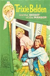 Book cover of The Secret of the Mansion: Trixie Belden by Julie Campbell