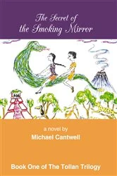 Book cover of The Secret of the Smoking Mirror by Michael Cantwell