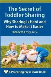 Book cover of The Secret of Toddler Sharing by Elizabeth Crary