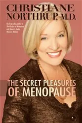 Book cover of The Secret Pleasures of Menopause by Christiane Northrup