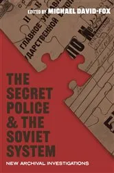 Book cover of The Secret Police and the Soviet System by Michael David-Fox