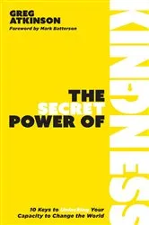 Book cover of The Secret Power of Kindness by Greg Atkinson