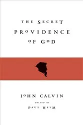 Book cover of The Secret Providence of God by John Calvin