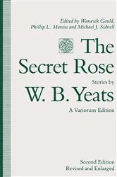 Book cover of The Secret Rose, Stories by W. B. Yeats: A Variorum Edition (2nd ed.) by W.B. Yeats