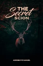 Book cover of The Secret Scion by Samuel Adegboye