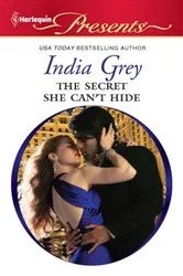 Book cover of The Secret She Can't Hide by India Grey