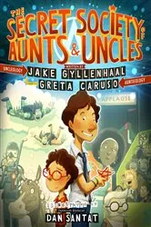 Book cover of The Secret Society of Aunts & Uncles by Jake Gyllenhaal
