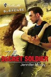 Book cover of The Secret Soldier by Jennifer Morey