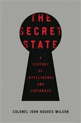 Book cover of The Secret State by John Hughes-Wilson