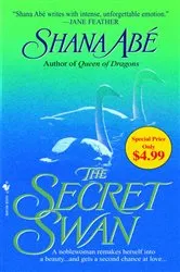 Book cover of The Secret Swan by Shana Abé