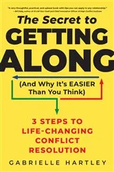 Book cover of The Secret to Getting Along (And Why It's Easier Than You Think) by Gabrielle Hartley
